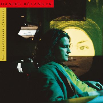 Daniel Bélanger – Les insomniaques s'amusent  Vinyle, LP, Album, Réédition