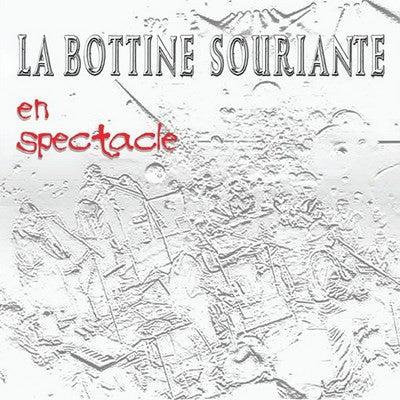 La Bottine Souriante – En Spectacle  2 x Vinyle, LP, Album