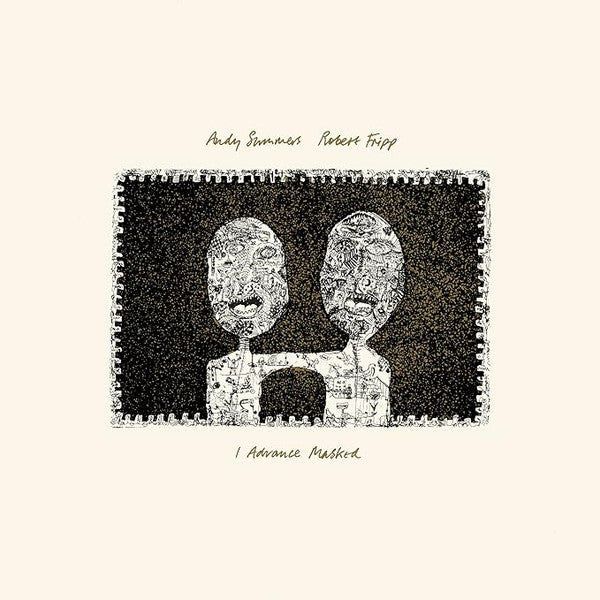 Andy Summers & Robert Fripp – I Advance Masked  Vinyle, LP, Album, Réédition, Remasterisé**