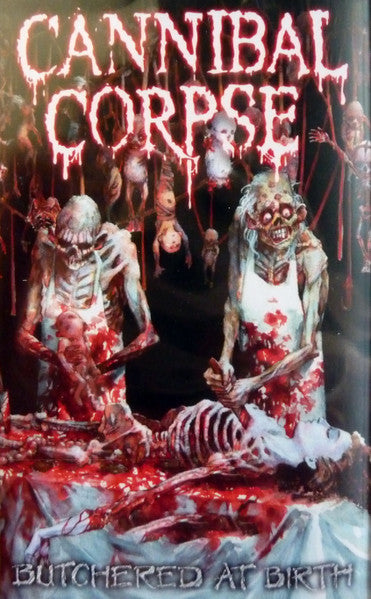 Cannibal Corpse – Butchered At Birth  Cassette, Réédition, Remasterisé