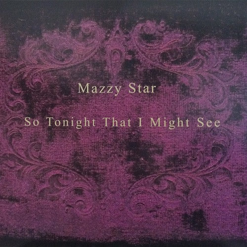 Mazzy Star ‎– So Tonight That I Might See  Vinyle, LP, Album, Réédition