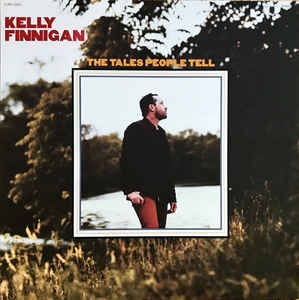 Kelly Finnigan ‎– The Tales People Tell  Vinyle, LP, Album, Stéréo