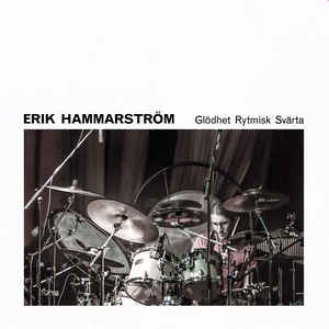 Erik Hammarström – Glödhet Rytmisk Svärta  Vinyle, LP, Album, Stéréo, 180 Grammes