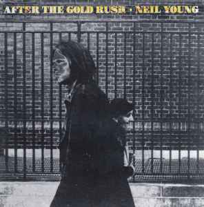 Neil Young – After The Gold Rush  CD, Album, Réédition, Remasterisé
