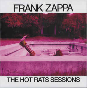 Frank Zappa – The Hot Rats Sessions  6 × CD, Album, Réédition, Remasterisé, Coffret, Édition Deluxe