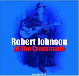 Robert Johnson – At The Crossroads  3 × Vinyle, LP, Compilation, Édition Limitée, Transparent, 180 grammes