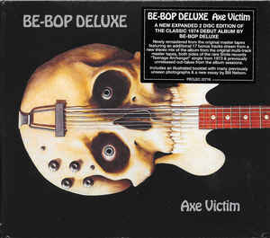 Be-Bop Deluxe ‎– Axe Victim  2 x CD, Album, Réédition, Remasterisé, Stéréo + CD2 Nouveau Mix Stéréo