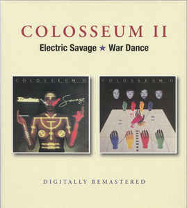 Colosseum II ‎– Electric Savage / War Dance  2 × CD, Réédition, Remasterisé