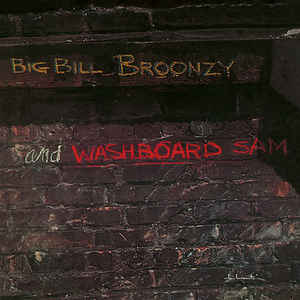 Big Bill Broonzy And Washboard Sam – Big Bill Broonzy And Washboard Sam  Vinyle, LP, Album, Réédition