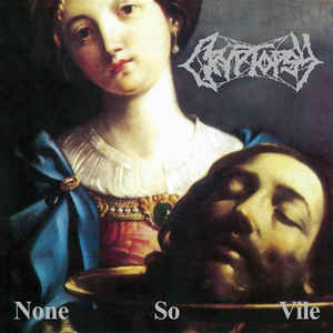 Cryptopsy – None So Vile  CD, Album, Réédition