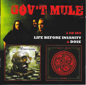 Gov't Mule – Life Before Insanity/Dose   2 × CD, Compilation