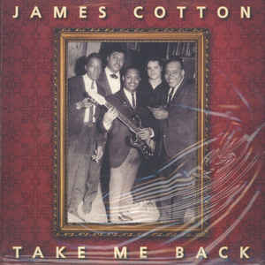 James Cotton – Take Me Back  Vinyle, LP, Album, Edition limitée, Repress, 180 Grammes