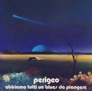 Perigeo – Abbiamo Tutti Un Blues Da Piangere  Vinyle, LP, Album, pochette Gatefold + CD, Album