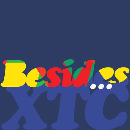 XTC – Besides (Vol. 1)