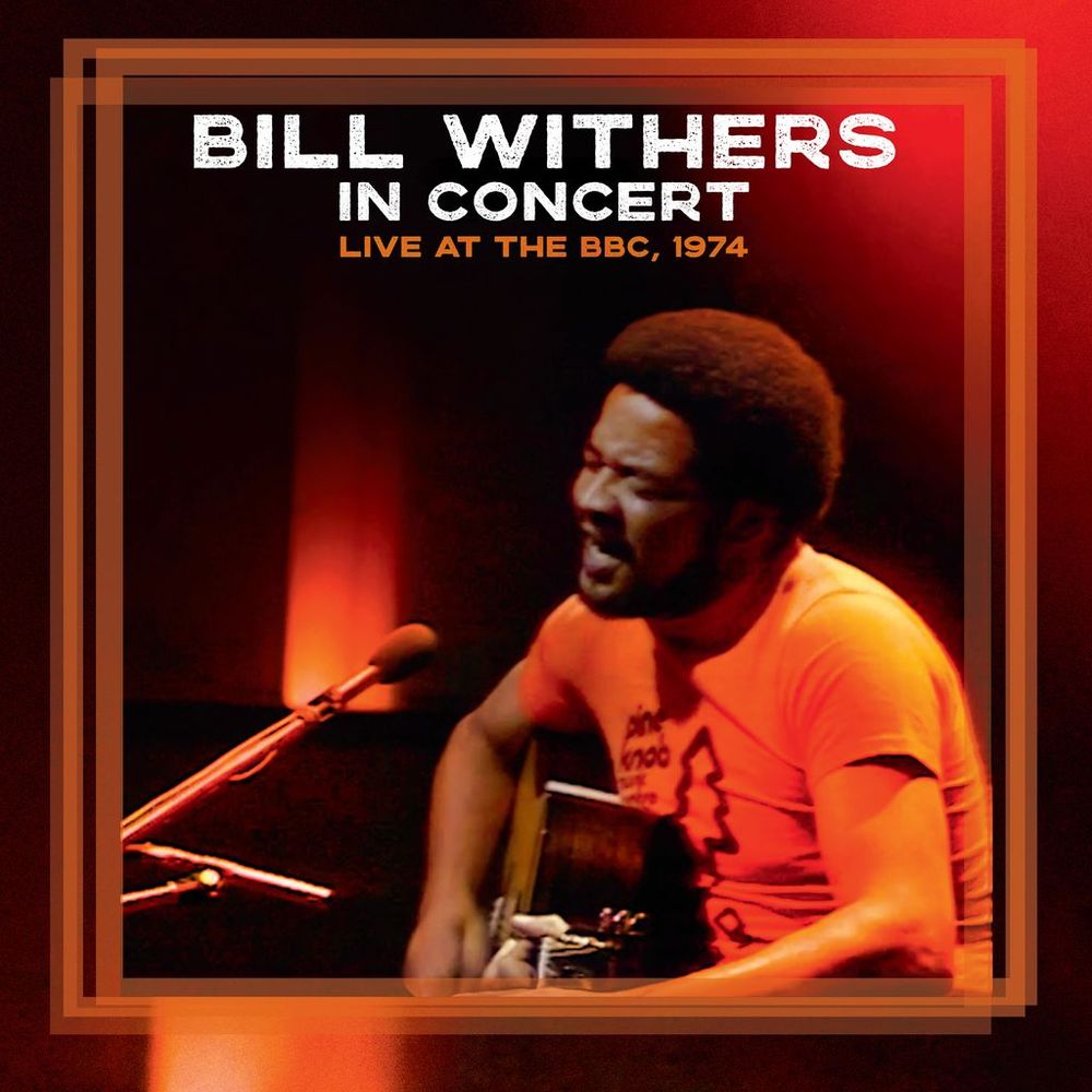 Bill Withers – In Concert Live at The BBC, 1974