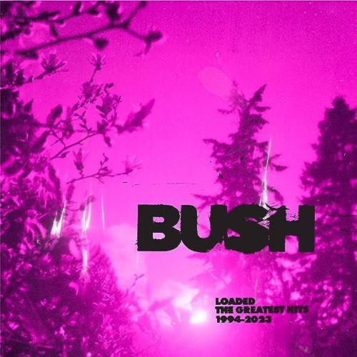 Bush – Loaded: The Greatest Hits 1994-2023 - 2 x Vinyl, LP, Compilation, Cloudy Clear