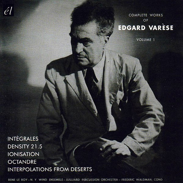 Edgard Varèse – Complete Works Of Edgard Varèse, Volume 1, Coffret 3 CD, Compilation, Stéréo, Mono