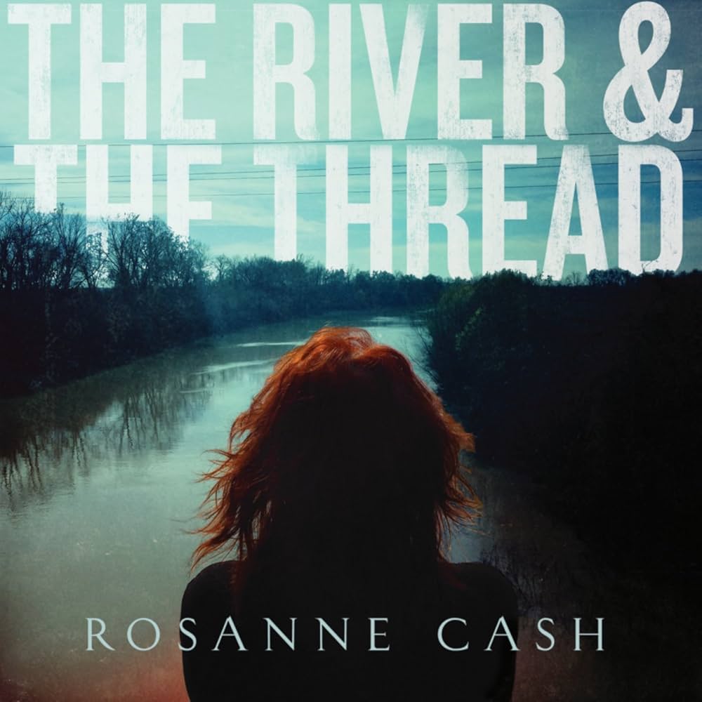 Rosanne Cash – The River &amp; The Thread  Vinyle, LP, Album