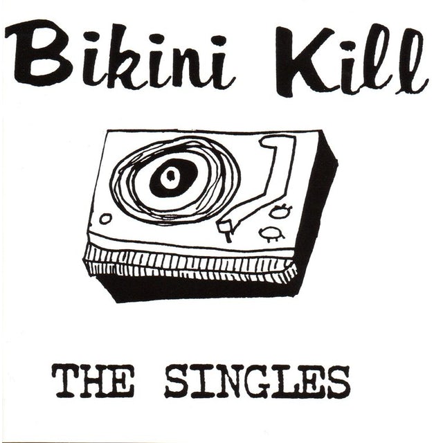 Bikini Kill – The Singles