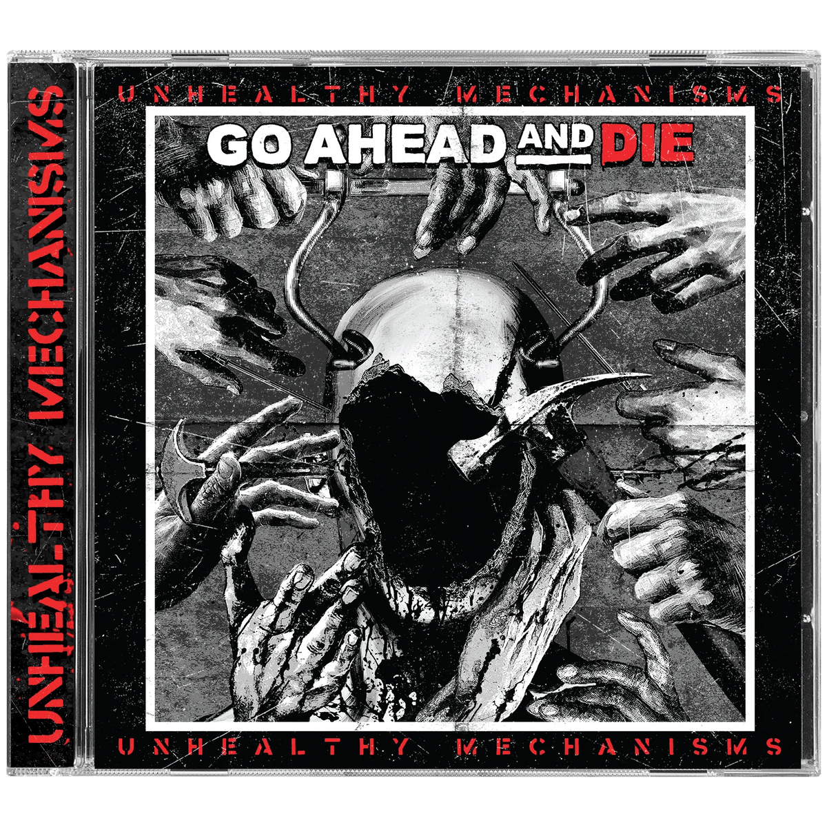 Go Ahead And Die - Unhealthy Mechanism CD, Album