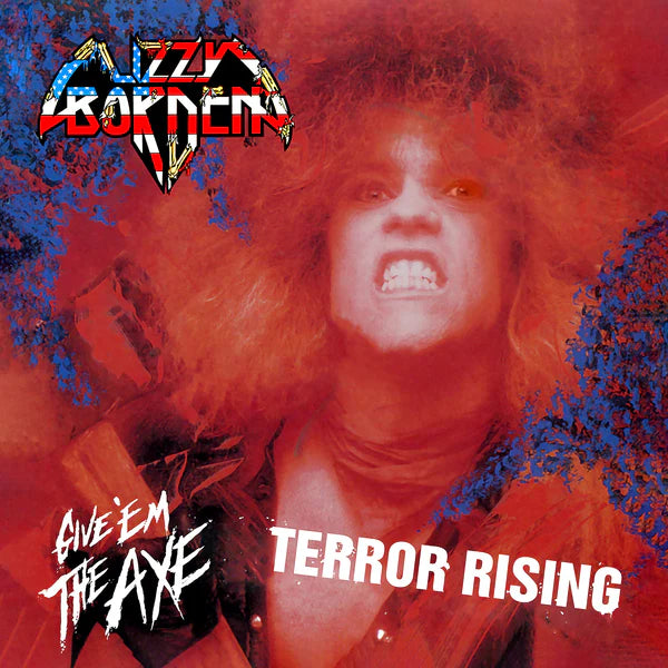 Lizzy Borden – Terror Rising / Give &