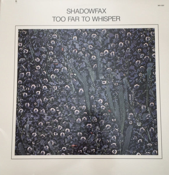 Shadowfax – Too Far To Whisper, pochette
