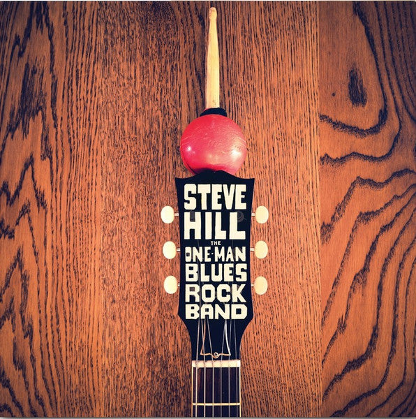 Steve Hill – The One Man Blues Rock Band, pochette