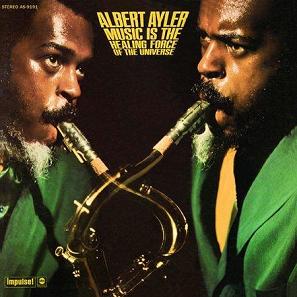 Albert Ayler - Music Is The Healing Force Of The Universe Vinyle, LP, Album