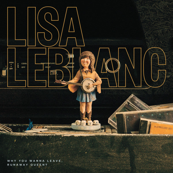 Lisa LeBlanc – Why You Wanna Leave, Runaway Queen?, pochette