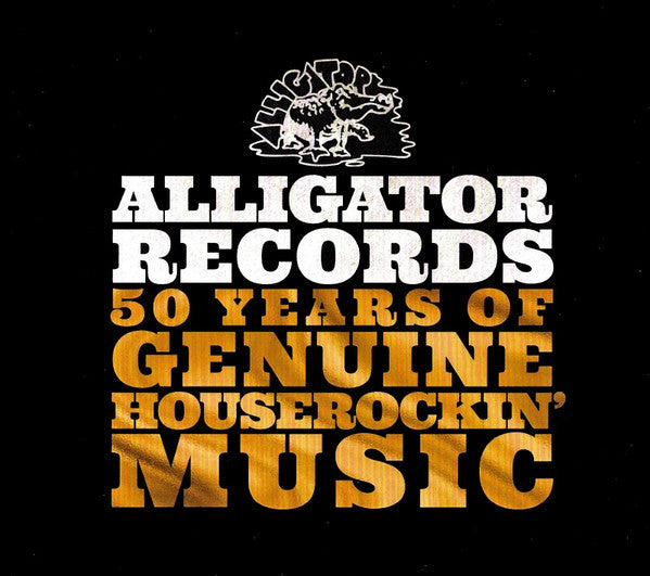 Various – Alligator Records—50 Years Of Genuine Houserockin&