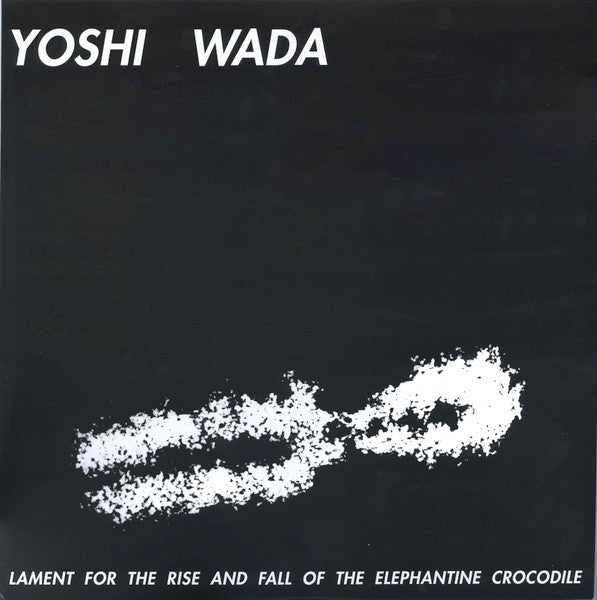 Yoshi Wada – Lament For The Rise And Fall Of The Elephantine Crocodile, pochette