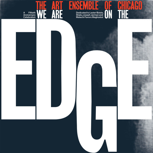 The Art Ensemble Of Chicago – We Are On The Edge (A 50th Anniversary Celebration), pochette