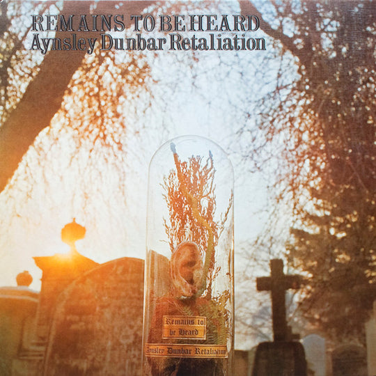Aynsley Dunbar Retaliation – Remains To Be Heard, pochette