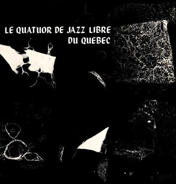 Le Quatuor De Jazz Libre Du Québec – Le Quatuor De Jazz Libre Du Québec, pochette