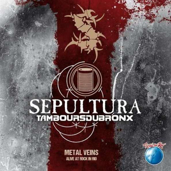 Sepultura & Les Tambours Du Bronx – Metal Veins - Alive At Rock In Rio, pochette