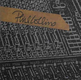 Phil Collins - Live From The Board... The Official Bootleg Vinyle, 10&