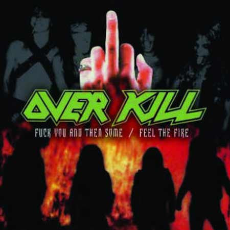 Overkill – Fuck You And Then Some / Feel The Fire CD, Album