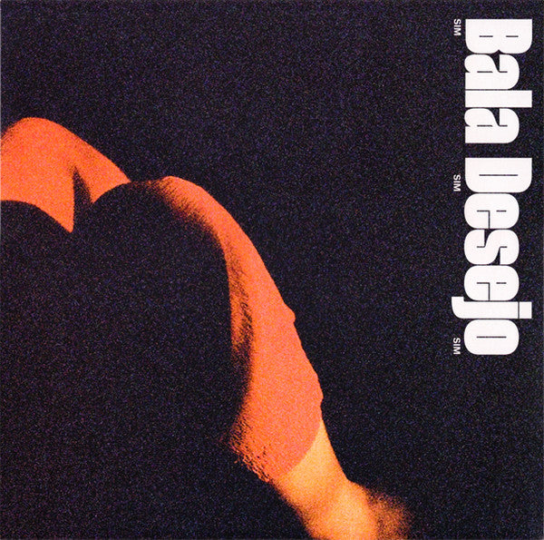 Bala Desejo – Sim Sim Sim Vinyle, LP, Album