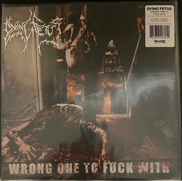 Dying Fetus – Wrong One To Fuck With  2 x Vinyle, 12", 45rpm, Album, Réédition, Pool Of Blood
