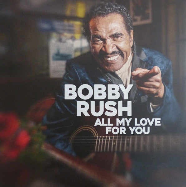 Bobby Rush – All My Love For You  Vinyle, LP, Album