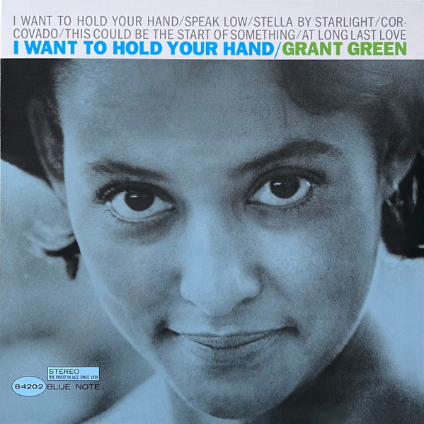 Grant Green – I Want To Hold Your Hand  Vinyle, LP, Album, Réédition, Stéréo, 180g, Gatefold