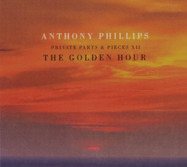 Anthony Phillips – Private Parts & Pieces XII (The Golden Hour)  CD, Album