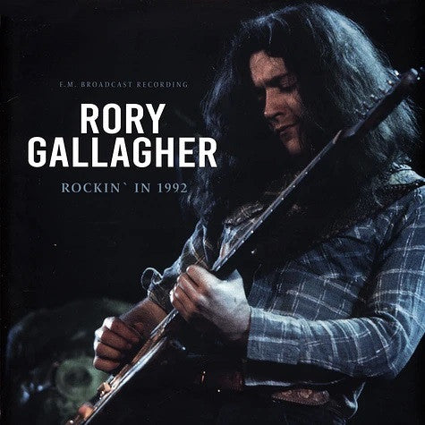 Rory Gallagher – Rockin' In 1992 - F.M. Broadcast Recording  Vinyle, LP