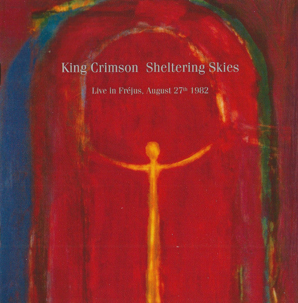 King Crimson – Sheltering Skies (Live In Fréjus, August 27th 1982)  CD, Album