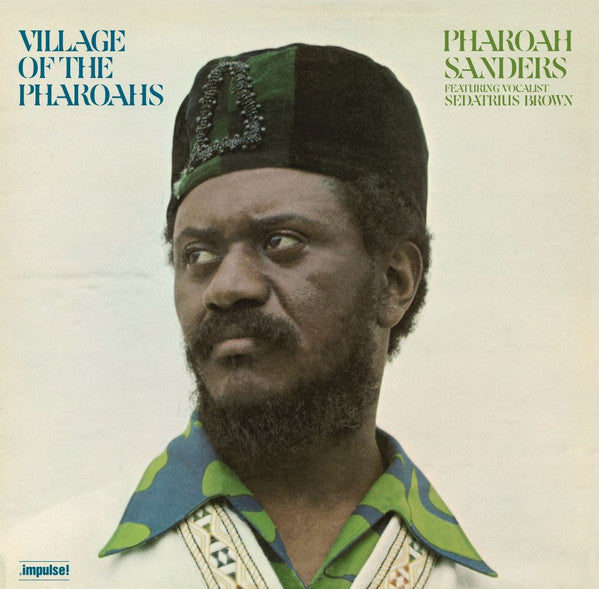 Pharoah Sanders Featuring Vocalist Sedatrius Brown – Village Of The Pharoahs  Vinyle, LP, Album, Réédition, Stéréo, Gatefold, 180g