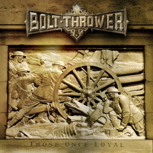 Bolt Thrower – Those Once Loyal, CD, Album
