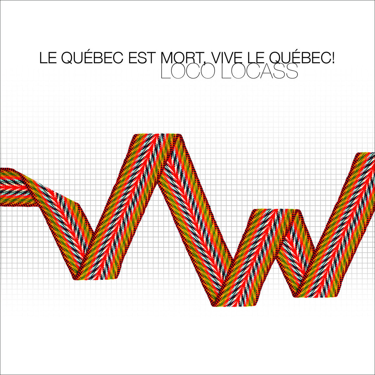 Loco Locas -	Le Québec est mort, vive le Québec! 2 x Vinyle, LP, Album
