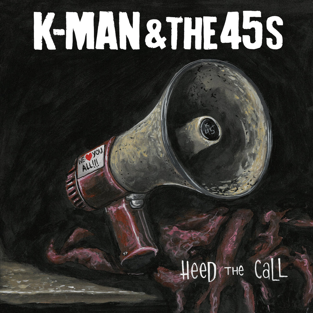 K-Man & The 45s – Heed The Call