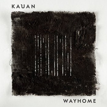 KAUAN - Wayhome Vinyle, LP, Album, Édition Limité, Gatefold