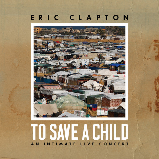 Eric Clapton – To Save A Child An Intimate Live Concert  2 x Vinyle, LP, Album